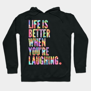 Life is Better When You're Laughing - Free Spirits and Hippies Official Artwork Hoodie